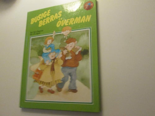BUSIGE BERRAS ÖVERMAN BERIT BERGMAN ULF LÖFGREN TRYCKT 1987