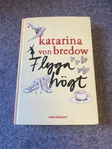 Katarina von Bredow - Flyga högt