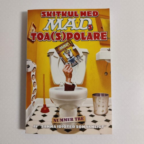 Skitkul med MADs toa(s)polare - nummer tre