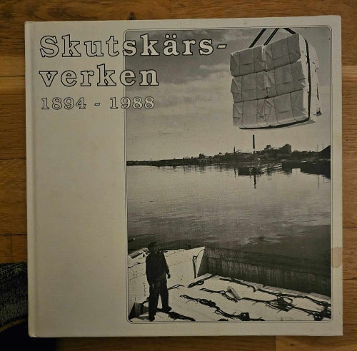 BOK. SKUTSKÄRSVERKEN 1894 - 1988.