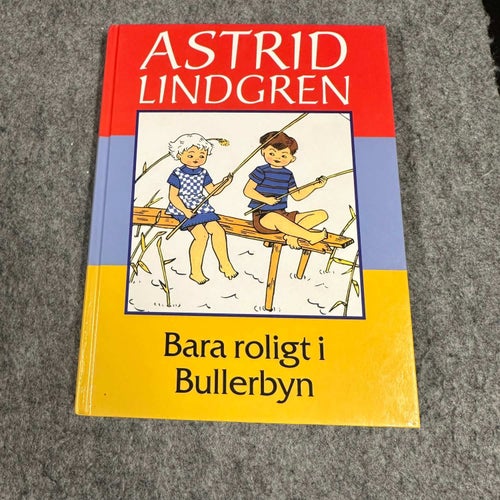 Astrid Lindgren - Bara roligt i Bullerbyn
