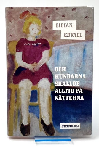 Och hundarna skällde alltid på nätterna - Lilian Edvall