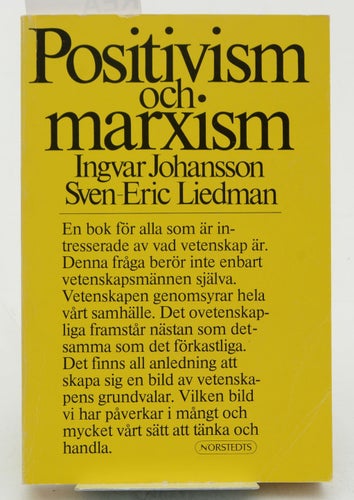 Positivism och marxism / Ingvar Johansson, Sven-Eric Liedman.