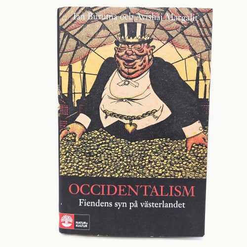 Occidentalism: fiendens syn på västerlandet - Ian Buruma & Avishai Margalit