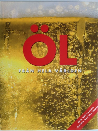 ÖL FRÅN HELA VÄRLDEN - ÖVER 350 KLASSISKA ÖLSORTER, KENNING / JACKSON 2011