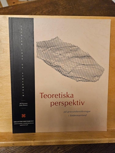 Teoretiska perspektiv - på gravundersökningar i Södermanland