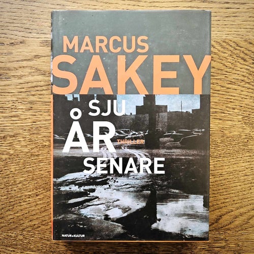 Sju år senare - Marcus Sakey
