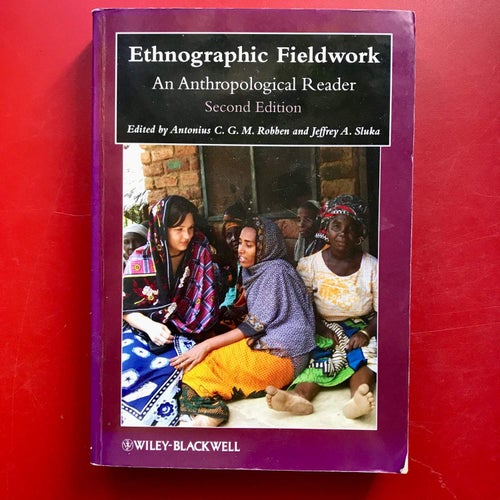 ETHNOGRAPHIC FIELDWORK An Anthropoligical Reader Antonius C. G. M. Robben mfl