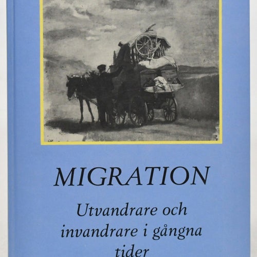 Migration : utvandrare och invandrare i gångna tider / Bengt Hjord].