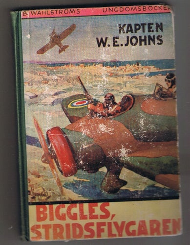 W E Johns: BIGGLES, stridsflygaren