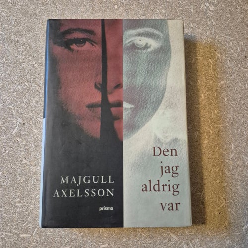 Den jag aldrig var - Majgull Axelsson