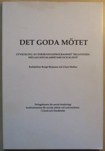 Det goda mötet / Bengt Börjeson och Claes Mether (red.)