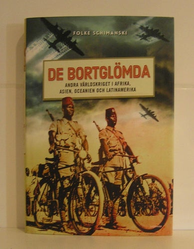 De bortglömda. Andra världskriget i Afrika, Asien Oceanien..