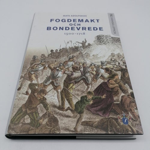 Fogdemakt och bondevrede - 1500-1718