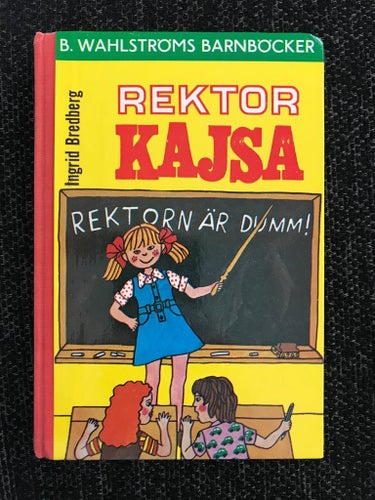 Ingrid Bredberg - Rektor Kajsa
