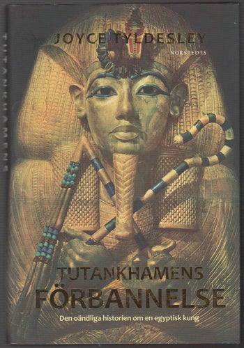 Tutankhamens förbannelse: den oändliga historien om en egyptisk kung