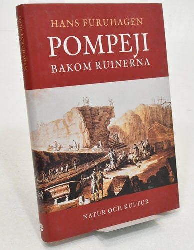 Pompeji bakom ruinerna / Hans Furuhagen.
