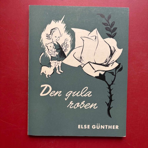 DEN GULA ROSEN + GRÅT INTE LI Else Gunther 1958-1960
