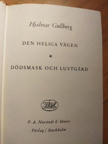 Den heliga vägen, Dödsmak och lustgård - Hjalmar Gullberg. Bok. Very Fine plus