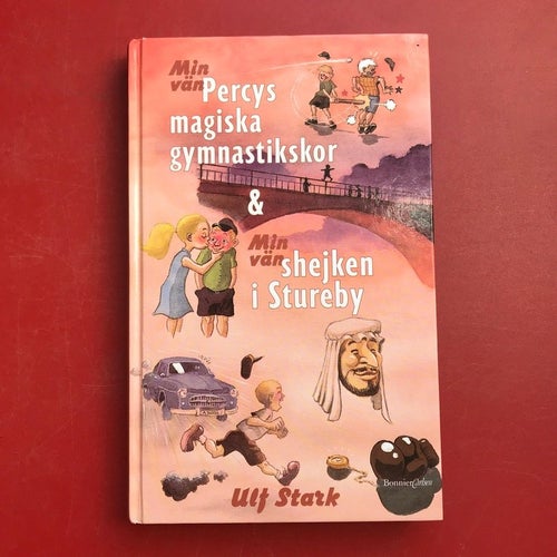 MIN VÄN PERCYS MAGISKA GYMNASTIKSKOR/ MIN VÄN SHEJKEN I STUREBY Ulf Stark