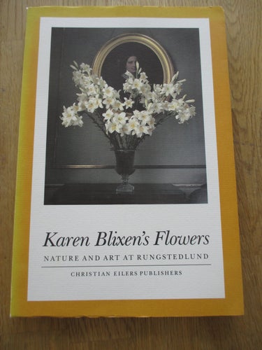 Karen Blixen, Karen Blixens flowers, Nature and art at Rungstdelund