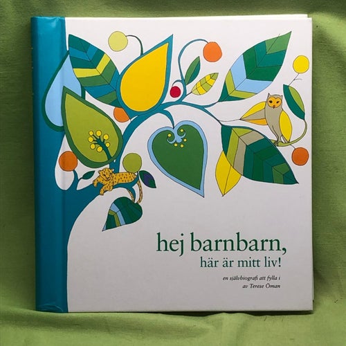 Hej barnbarn, här är mitt liv! [en självbiografi att fylla i] / Öman, Terese
