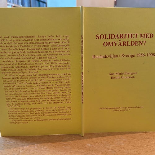 Solidaritet med omvärlden? Biståndsviljan i Sverige 1956-1998 av A. M. Ekengren