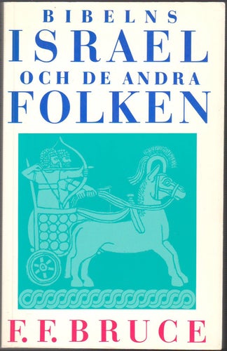 Bibelns Israel och de andra folken: från uttåget ur Egypten... / F. F. Bruce