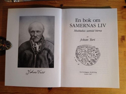 SAMER, JOHAN TURI, EN BOK OM SAMERNAS LIV–MUITTALUS SAMID BIRRA. SAMER LAPPLAND