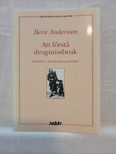 Att förstå drogmissbruk av Berit Andersson, 1999