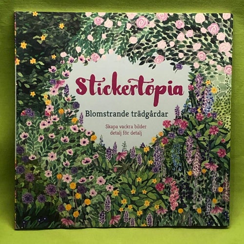 Stickertopia blomstrande trädgårdar / Angela Ncmay, Mouni Feddag