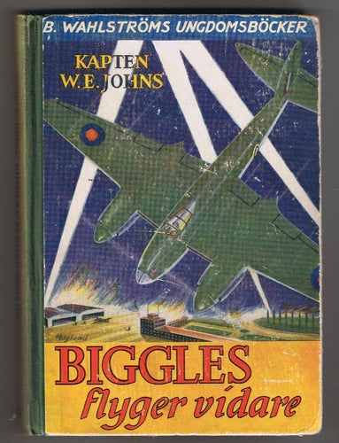W E Johns: BIGGLES flyger vidare - 1:a upplagan!
