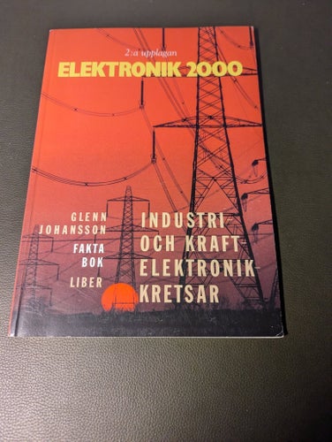 ELEKTRONIK 2000 Industri och Kraftelektronik Kretsar av Glenn Johansson, 1996