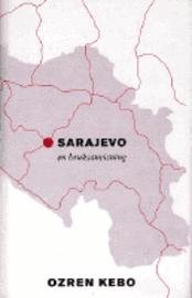 Sarajevo, en bruksanvisning Ozren Kebo