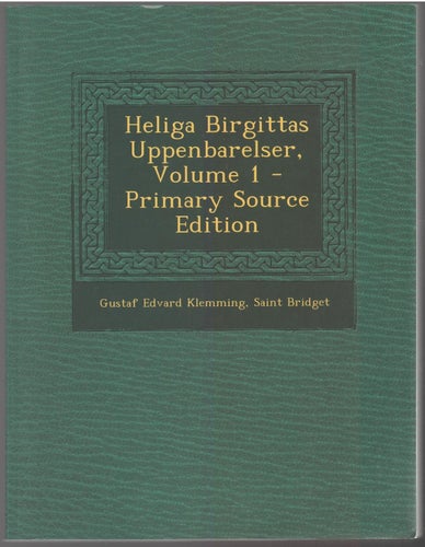 Heliga Birgittas Uppenbarelser, Volume 1 - Primary Source Edition