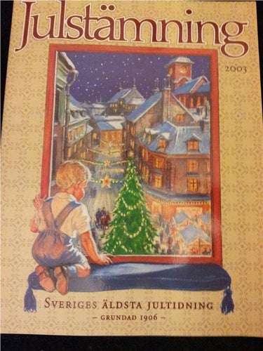JULSTÄMNING 2003 Jultidning med samlarvärde !