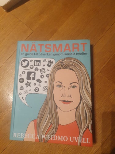 Nätsmart: En guide till påverkan genom sociala medier av Rebecca Weidmo Uvell