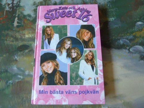 SWEET 16, MIN BÄSTA VÄNS POJKVÄN, MARY-KATE & ASHLEY, ROSALIND NOONAN, BOK, 2005