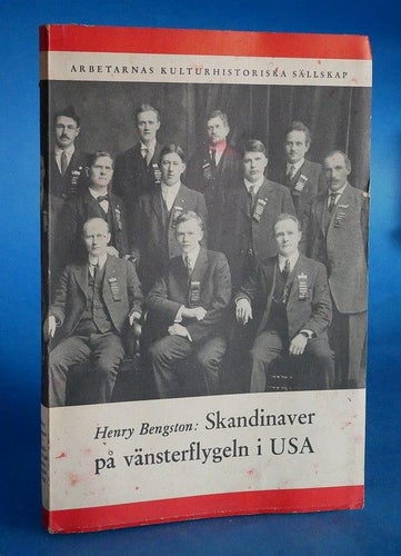 Skandinaver på vänsterflygeln i USA . Henry Bengston . 1955