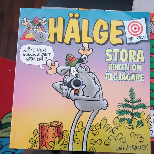 HÄLGE: STORA BOKEN OM ÄLGJÄGARE av Karl Mortimer,