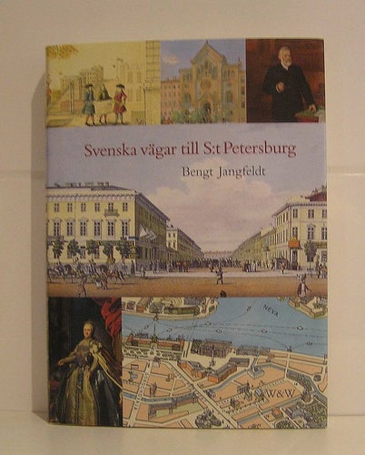 Svenska vägar till S:t Petersburg. Bengt Jangfeldt