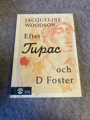 Jacqueline Woodson - Efter Tupac och D Foster