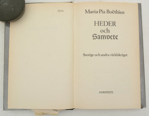 Heder och samvete : Sverige och andra världskriget / Maria-Pia Boëthius.
