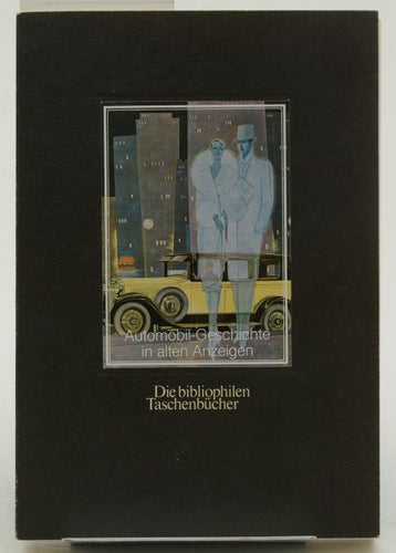 Automobil-Geschichte in alten Anzeigen (Die bibliophilen Taschenbücher Nr. 434)