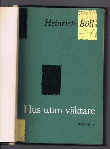 Heinrich Böll: Hus utan väktare - 1:a upplagan!