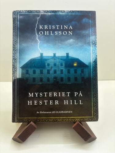 Kristina Ohlsson – Mysteriet på Hester Hill | Inbunden | ISBN 9789187707346