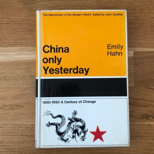 China Only Yesterday: 1850–1950 A Century of Change av Emily Hahn. 1963
