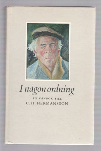 I någon ordning - En vänbok till C.H. Hermansson