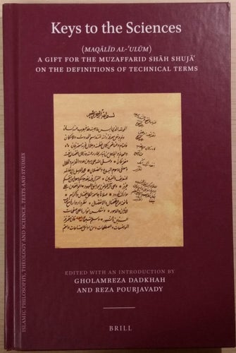 Keys to the Sciences (Maqld al-ulm) A Gift for the Muzaffarid Shh Shuj on...
