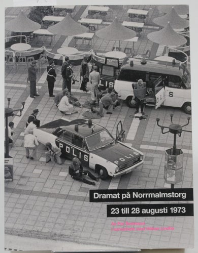 Dramat på Norrmalmstorg 23 till 28 augusti 1973 / av Per Svensson ; i samarbete